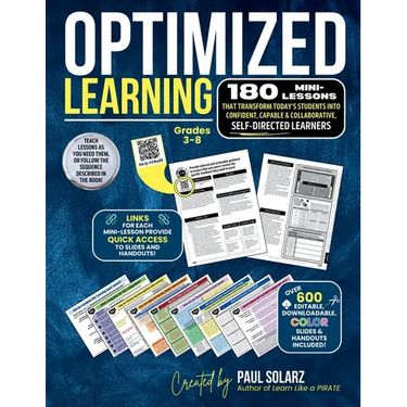 Optimized Learning: 180 Mini-Lessons That Transform Today's Students Into Confident, Capable and Collaborative, SELF-DIRECTED LEARNERS