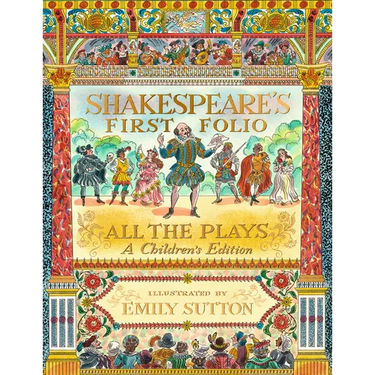 Shakespeare's First Folio: All the Plays: A Children's Edition