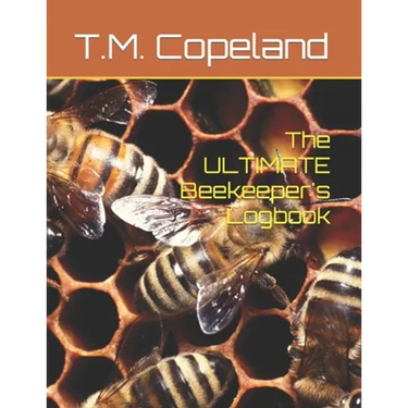 The ULTIMATE Beekeeper's Logbook
