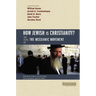 How Jewish Is Christianity?: 2 Views on the Messianic Movement
