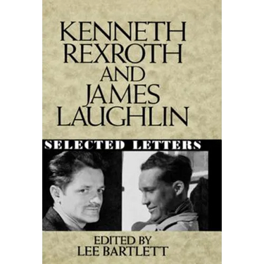 Kenneth Rexroth and James Laughlin: Selected Letters