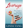 Leverage: The Guide to End Your Binge Eating