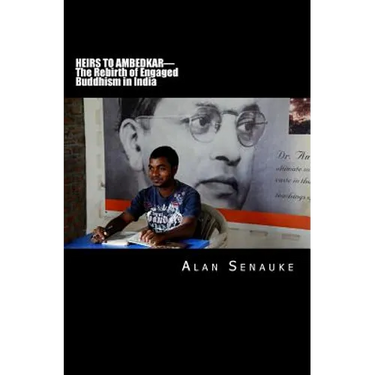 Heirs To Ambedkar: The Rebirth of Engaged Buddhism in India