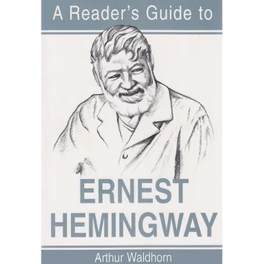 A Reader's Guide to Ernest Hemingway