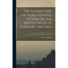 The Patriot and the Hero General Guyon On the Battle Fields of Hungary and Asia