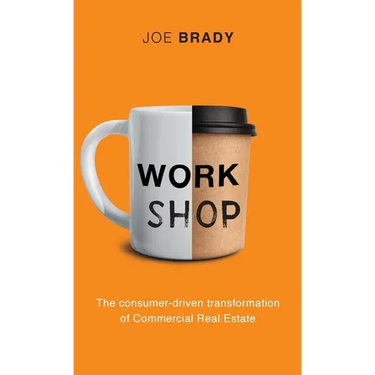 Work Shop: The consumer-driven transformation of Commercial Real Estate
