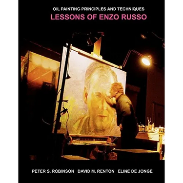 Oil Painting Principles And Techniques: Lessons Of Enzo Russo