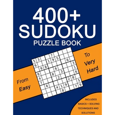 400+ Sudoku Puzzle Book: Easy to Very Hard Puzzles - Including Solving Techniques and Solutions