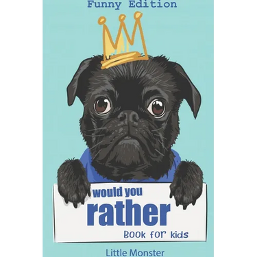 Would you rather game book: : Ultimate Edition: A Fun Family Activity Book for Kids Boys and Girls Ages 6, 7, 8, 9, 10, 11, and 12 Years Old - Bes