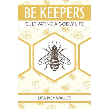 Be Keepers: Cultivating a Godly Life
