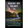 Where My Heart Is, Collected Poems