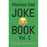Hilarious Dad Joke Book Vol. 1