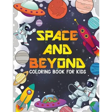 SPACE AND BEYOND Coloring and Activity Book for Kids: Aliens, UFO, Rockets, Connect the Dots, and More!, Kids 4-8 (Kids Activity Books): Aliens and UF