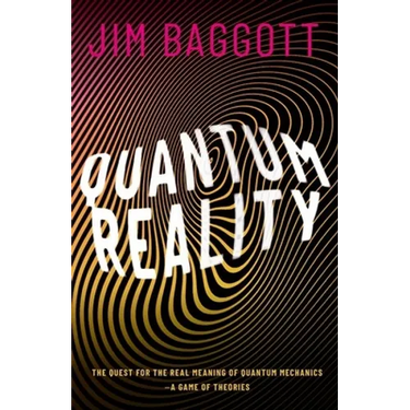 Quantum Reality: The Quest for the Real Meaning of Quantum Mechanics - A Game of Theories