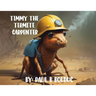 Timmy The Termite Carpenter