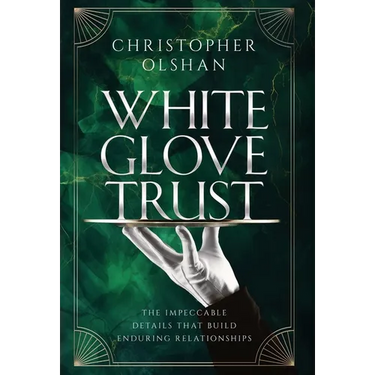 White Glove Trust: The Impeccable Details That Build Enduring Relationships