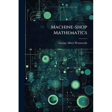 Machine-shop Mathematics