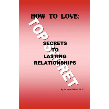 How to Love: Secrets to Lasting Relationships