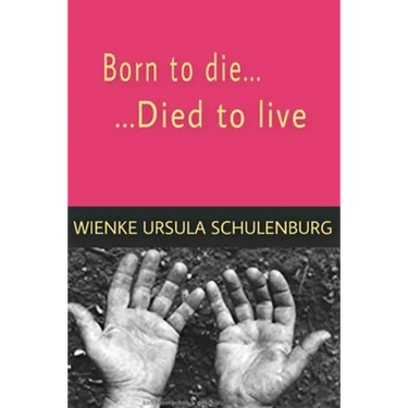 Born to die, died to live