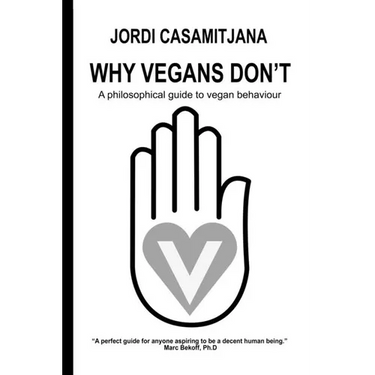 Why Vegans Don't: A philosophical guide to vegan behaviour