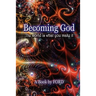Becoming God