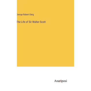 The Life of Sir Walter Scott