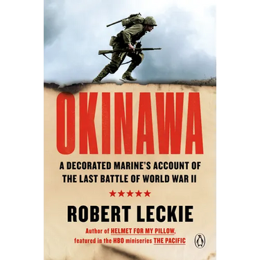 Okinawa: A Decorated Marine's Account of the Last Battle of World War II