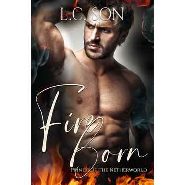 Fire Born: Prince of the Netherworld: Fire Duet Book Two