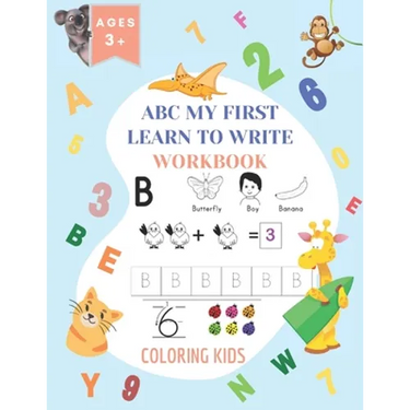 ABC My First Learn To Write Workbook: 1st Grade Workbook Age 5-7 - Homeschool Preschool Kid's - Addition and Subtraction Activities + Worksheets (Home