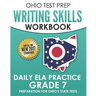 OHIO TEST PREP Writing Skills Workbook Daily ELA Practice Grade 7: Preparation for Ohio's English Language Arts Tests