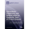 Extracellular Chaperones and Related miRNA as Diagnostic Tools of Chronic Diseases