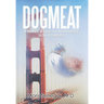 Dogmeat: A Memoir of Love and Neurosurgery in San Francisco