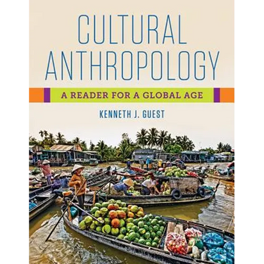 Cultural Anthropology: A Reader for a Global Age