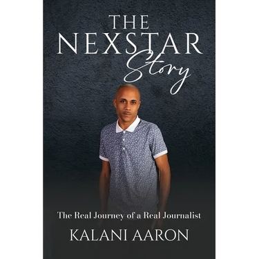 The Nexstar Story: The Real Journey of a Real Journalist
