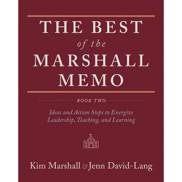 The Best of the Marshall Memo: Book Two: Ideas and Action Steps to Energize Leadership, Teaching, and Learning
