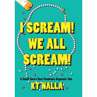 I Scream! We All Scream!: A Small Town's Post-Pandemic Orgasmic Tale