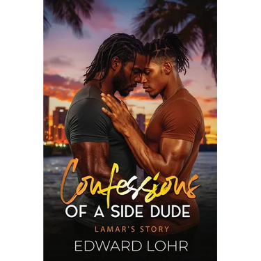 Confessions of A Side Dude..: Lamar's Story.