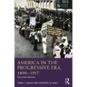 America in the Progressive Era, 1890-1917