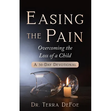 Easing the Pain Overcoming the Loss of a Child