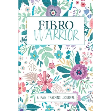 Fibro Warrior: A Symptom & Pain Tracking Journal for Fibromyalgia and Chronic Pain
