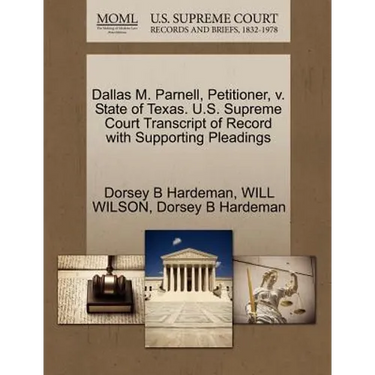 Dallas M. Parnell, Petitioner, V. State of Texas. U.S. Supreme Court Transcript of Record with Supporting Pleadings