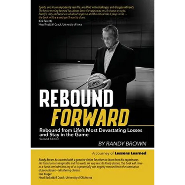 Rebound Forward: Rebound from Life's Most Devastating Losses and Stay in the Game Second Edition