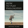 How to Play Philosophy