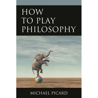 How to Play Philosophy