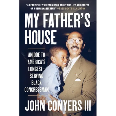 My Father's House: An Ode to America's Longest-Serving Black Congressman