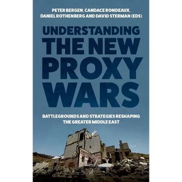 Understanding the New Proxy Wars: Battlegrounds and Strategies Reshaping the Greater Middle East