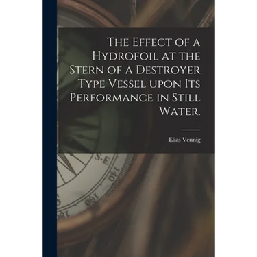 The Effect of a Hydrofoil at the Stern of a Destroyer Type Vessel Upon Its Performance in Still Water.