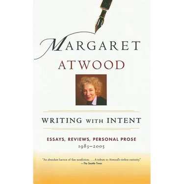 Writing with Intent: Essays, Reviews, Personal Prose: 1983-2005