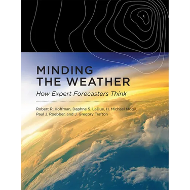 Minding the Weather: How Expert Forecasters Think