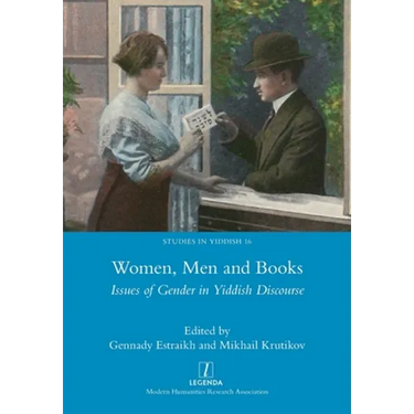 Women, Men and Books: Issues of Gender in Yiddish Discourse